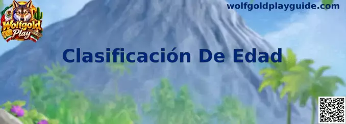Guía informativa de Clasificación De Edad de Wolfgold Play para usuarios de México