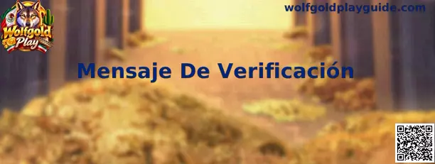 Guía sobre Mensaje De Verificación en Wolfgold Play