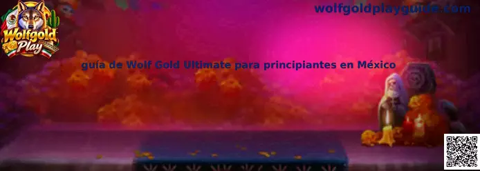 Guía de Wolf Gold Ultimate para principiantes en México