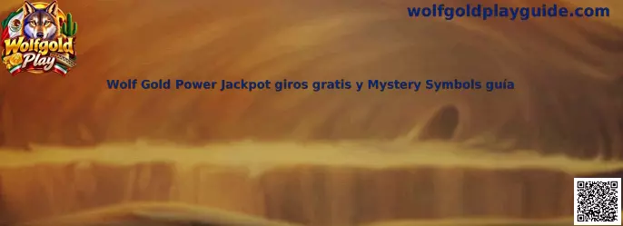 Guía visual de Wolf Gold Power Jackpot, giros gratis y Mystery Symbols