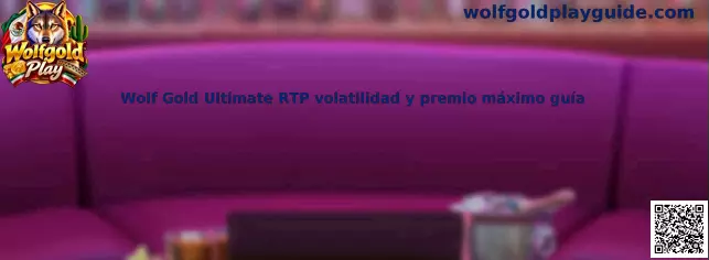 Wolf Gold Ultimate RTP volatilidad y premio máximo guía